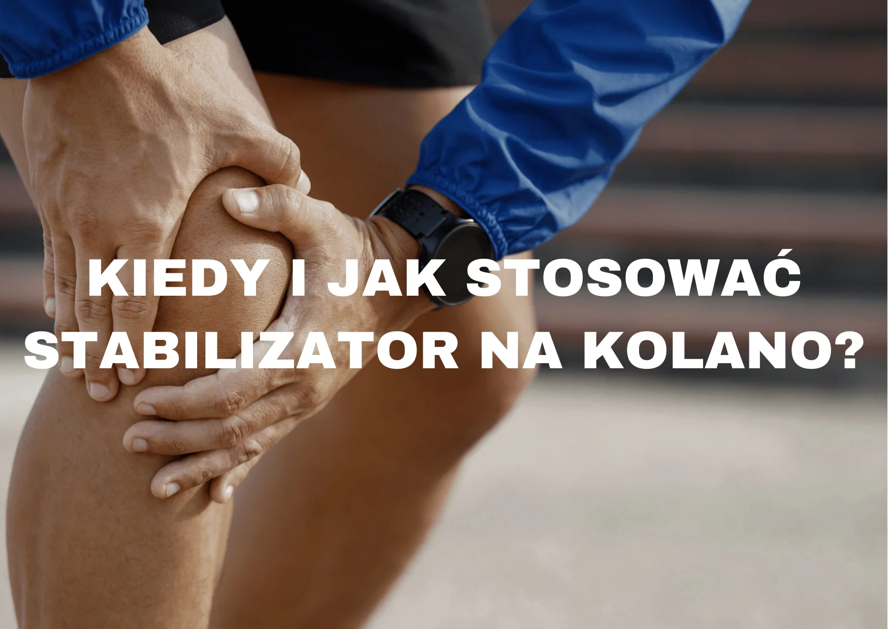Як підібрати ортез для коліна? Повний посібник